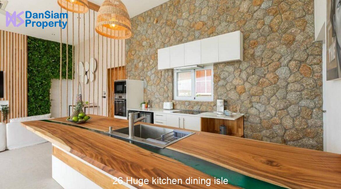26 Huge kitchen dining isle