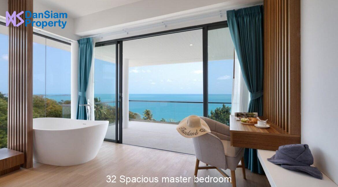 32 Spacious master bedroom